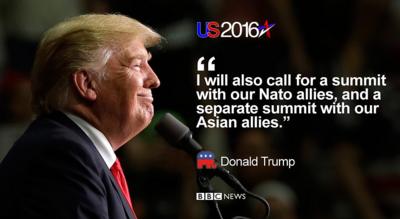 Donald Trump " I will also call for a summit with our Nato allies and separate summit with our Asian allies"