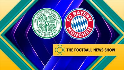 Celtic v Bayern