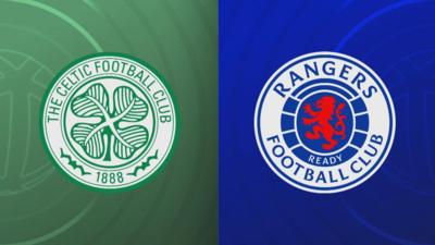 Celtic v Rangers