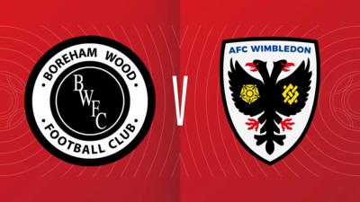 Boreham Wood v AFC Wimbledon