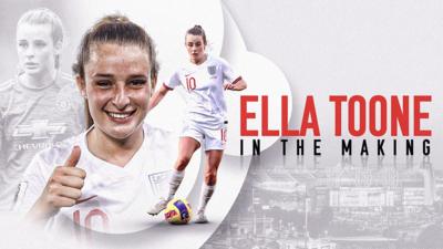 Ella Toone: In The Making