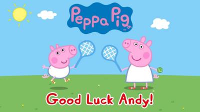 Good luck AndyMurray from Peppa Pig