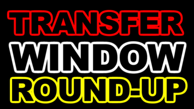 Transfer Window Round-up