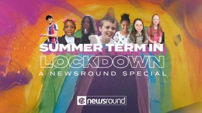 Summer Term in Lockdown - A Newsround Special