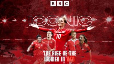 Graphic with Wales players promoting BBC series Iconic: The rise of the women in red