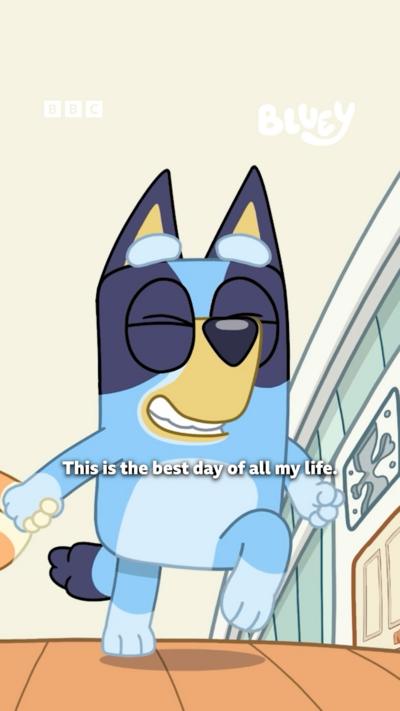 Bluey running and saying "This is the best day of all my life."