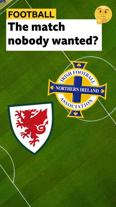 Why Wales and Northern Ireland will still play each other