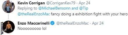 A Twitter fan asks Enzo Maccarinelli if he fancies fighting his hero Mike Tyson, Enzo replies "Nooooo lol"