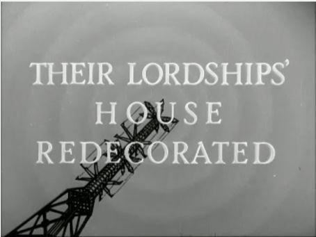 Newsreel title card, with the words 'Their Lordships' House Redecorated'