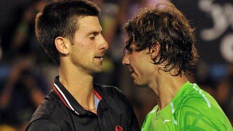 Novak Djokovic and Rafael Nadal