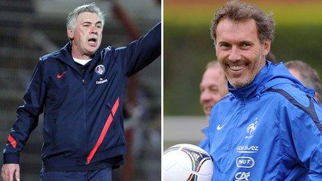 Carlo Ancelotti (left) and Laurent Blanc