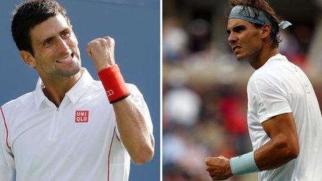 Novak Djokovic (left) and Rafael Nadal