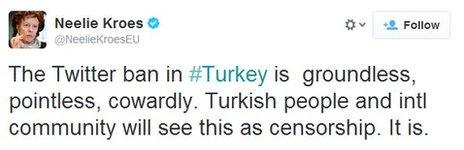 Tweet from Neelie Kroes criticising Turkey's Twitter ban (21 March)