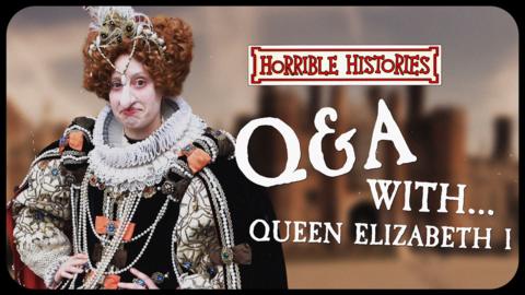 Elizabeth I from Horrible Histories with the words 'Q&A with Elizabeth I'.