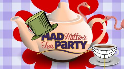 A Tea Pot, flamingos and the 'Mad Hatter's Tea Party' logo.