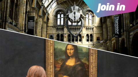 natural history museum on top with Mona Lisa underneath separated by a white line with a graphic in right hand corner saying 'join in'