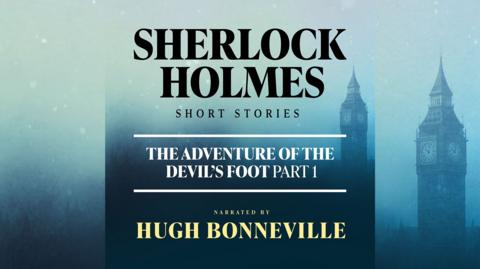 Sherlock Holmes Short Stories: The Adventure of the Devil’s Foot