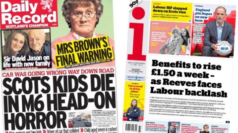 Composite image of the Daily Record, headlined 'Scots kids die in M6 head-on horror' and the i Paper, headlined 'Benefits to rise £1.50 a week - as Reeves faces Labour backlash'