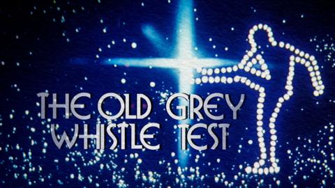 The Old Grey Whistle Test