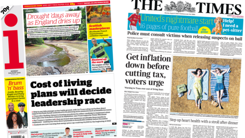 The headline in the i Newspaper reads 'Cost of living plans will decide leadership race' and The headline in the Times reads 'Get inflation down before cutting tax, voters urge'