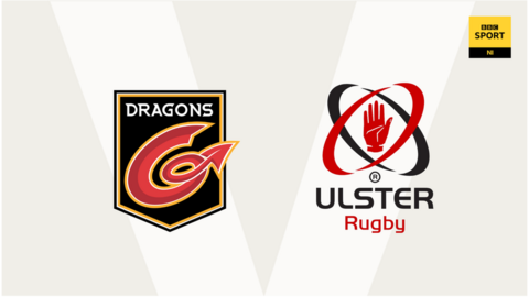 Dragons v Ulster