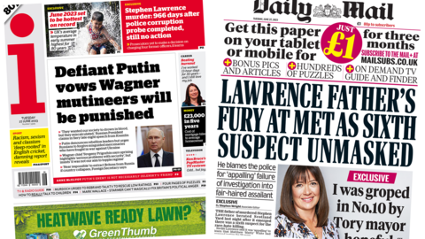 The headline in the i reads, 'Defiant Putin vows Wagner mutineers will be punished', while the headline in the Mail reads, 'Lawrence father's fury at Met as sixth suspect unmasked'