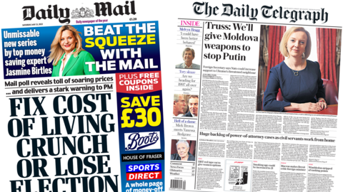 The front page of the Mail tells Prime Minister Boris Johnson, "Fix cost of living crunch of lose election", while The Telegraph quotes Foreign Secretary Liz Truss saying she wants to send more modern weaponry to Moldova