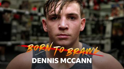 Born To Brawl: Dennis McCann