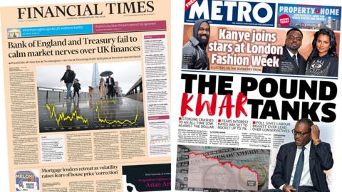 The headline in the Financial Times reads, "Bank of England and Treasury fail to calm market nerves over UK finances", while the headline in the Metro reads, "The pound Kwar-tanks".