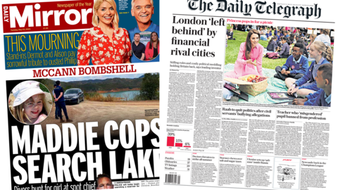 The headline in the Mirror reads, "Maddie cops search lake", while the headline in the Telegraph reads, "London 'left behind' by financial rival cities"