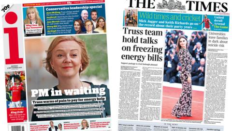 The headline in the i newspaper reads 'PM in waiting' and the headline in The Times reads 'Truss team hold talks on freezing energy bills'