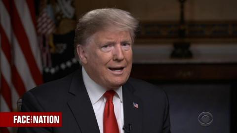 President Trump talks to CBS's Face the Nation