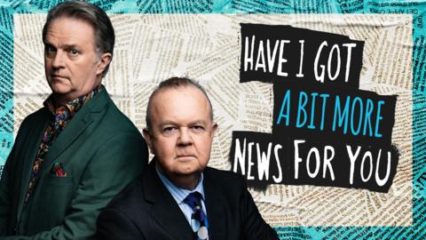 Have I Got a Bit More News for You