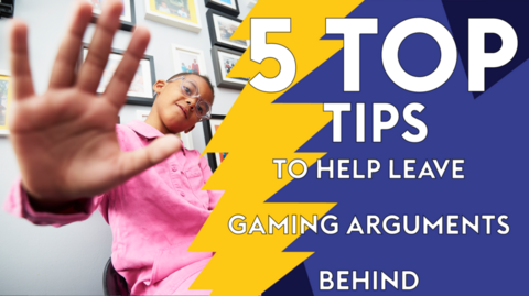  A young girl holding her hand towards the camera in a 'stop' signal. Text reads, '5 TOP TIPS TO HELP LEAVE GAMING ARGUMENTS BEHIND'