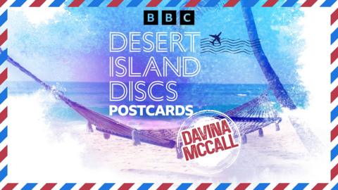 Desert Island Discs: Postcards: Davina McCall