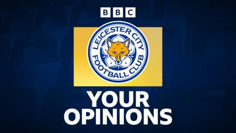 Leicester City: Your Opinions on BBC Sport