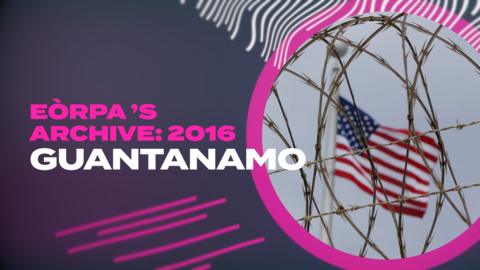 Eòrpa's Archive: 2016 – Guantanamo