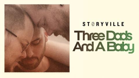 Storyville: Three Dads And A Baby