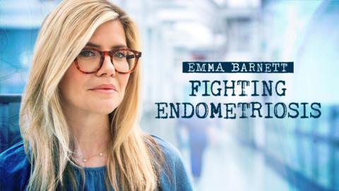Emma Barnett: Fighting Endometriosis