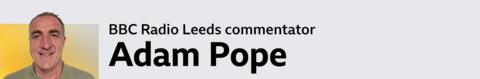 BBC Radio Leeds commentator Adam Pope byline banner