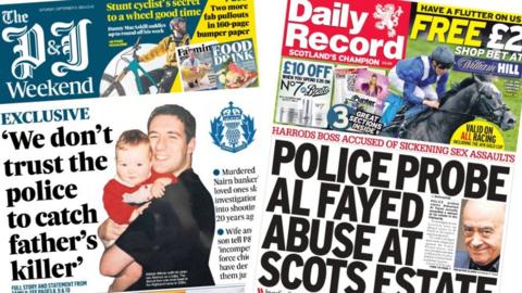 Composite image of the P&J, headlined 'We don't trust the police to catch father's killer' and the Daily Record, headlined 'Police probe Al Fayed abuse at Scots estate'