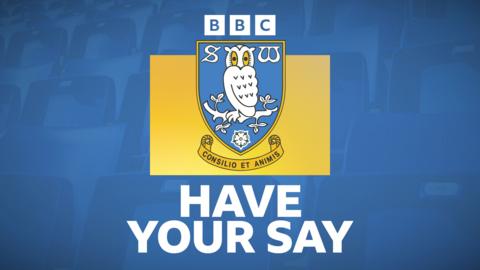 Sheffield Wednesday: Have Your Say on BBC Sounds