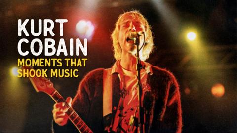 Kurt Cobain: Moment's That Shook Music