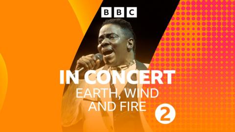 Radio 2 In Concert: Earth, Wind and Fire