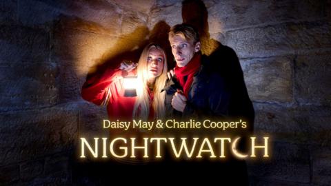 Daisy May and Charlie Cooper's Nightwatch