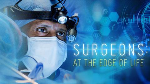 Surgeons at the Edge of Life