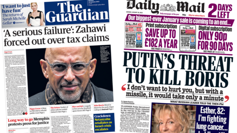 The headline in the Guardian reads, "'A serious failure': Zahawi forced out over tax claims", while the headline in the Mail reads, "Putin's threat to kill Boris"