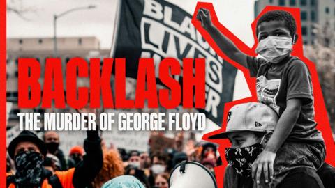 Backlash: The Murder of George Floyd