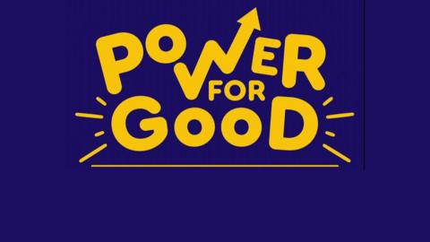 Blue background with words 'Power for Good' in yellow writing.