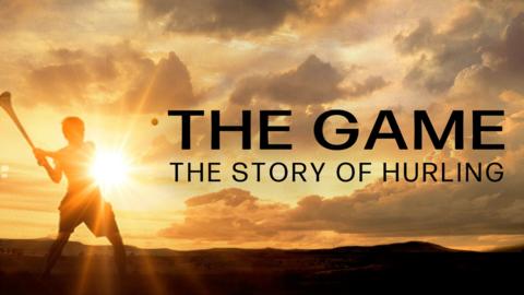 The Game: The Story of Hurling
